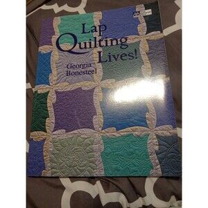 LAP QUILTING LIVES BY GEORGIA BONESTEEL BY THAT PATCHWORK PLACE
